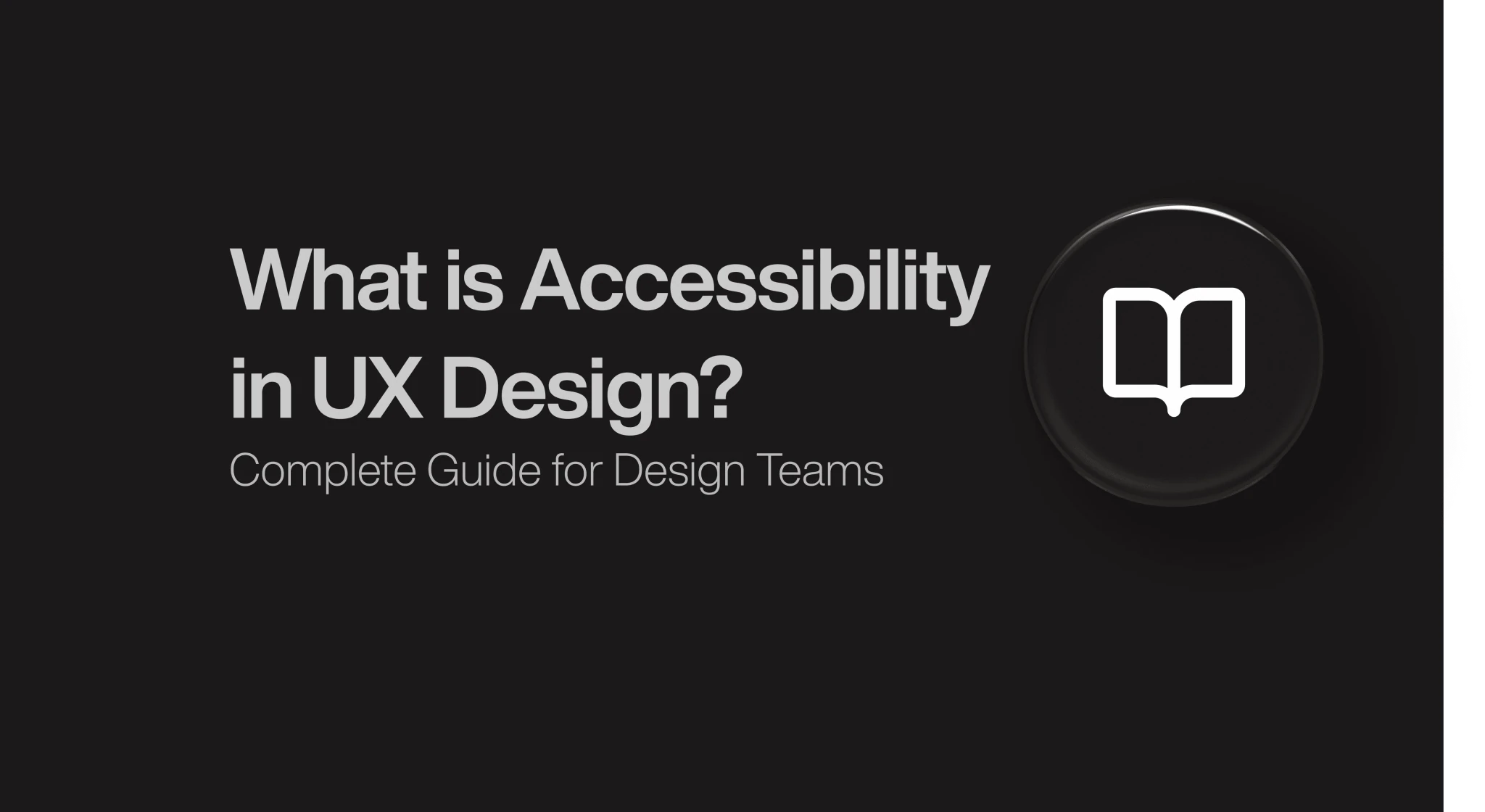 What is Accessibility in UX Design A Complete Guide