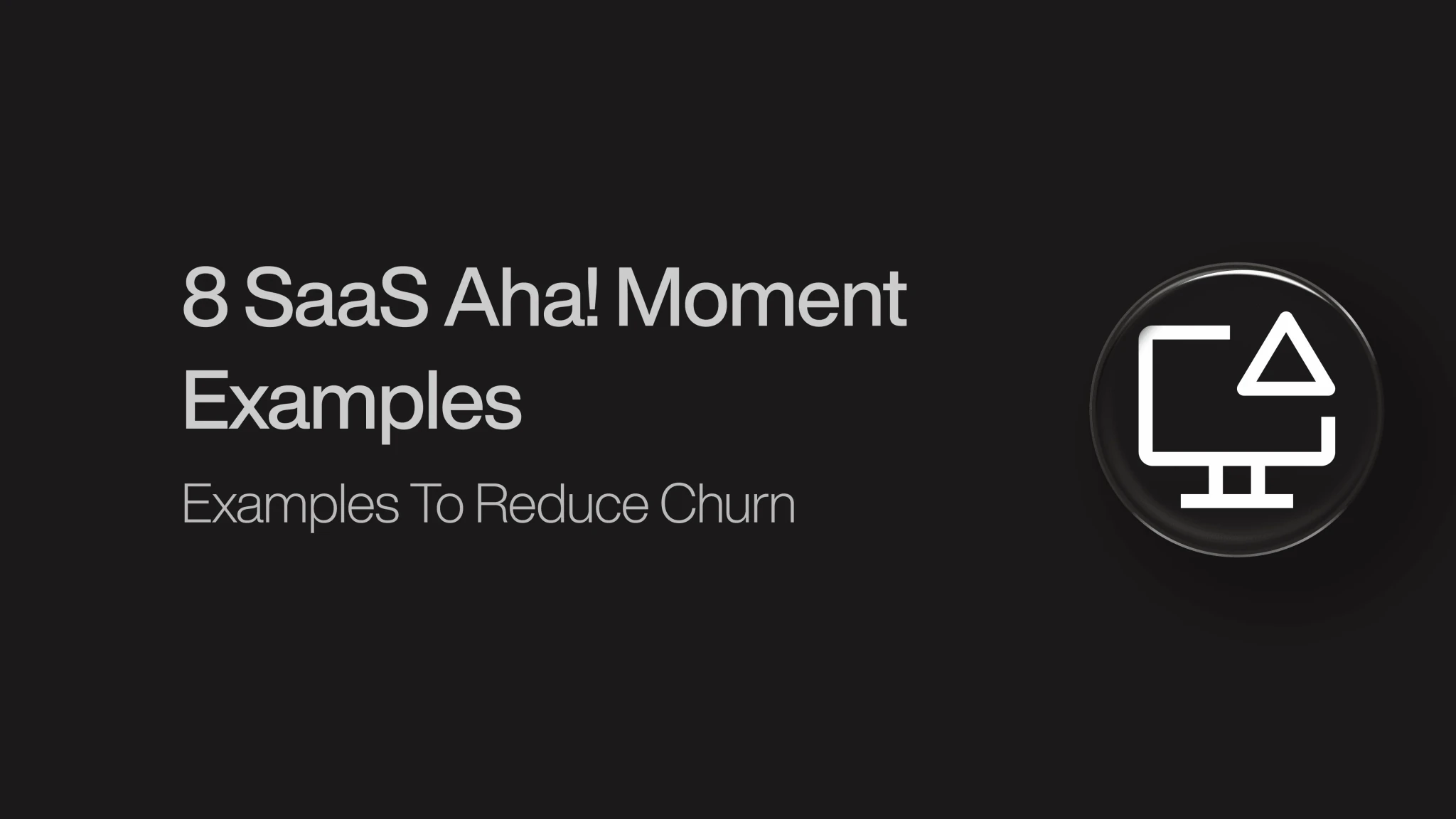 Aha! Moment Examples for SaaS