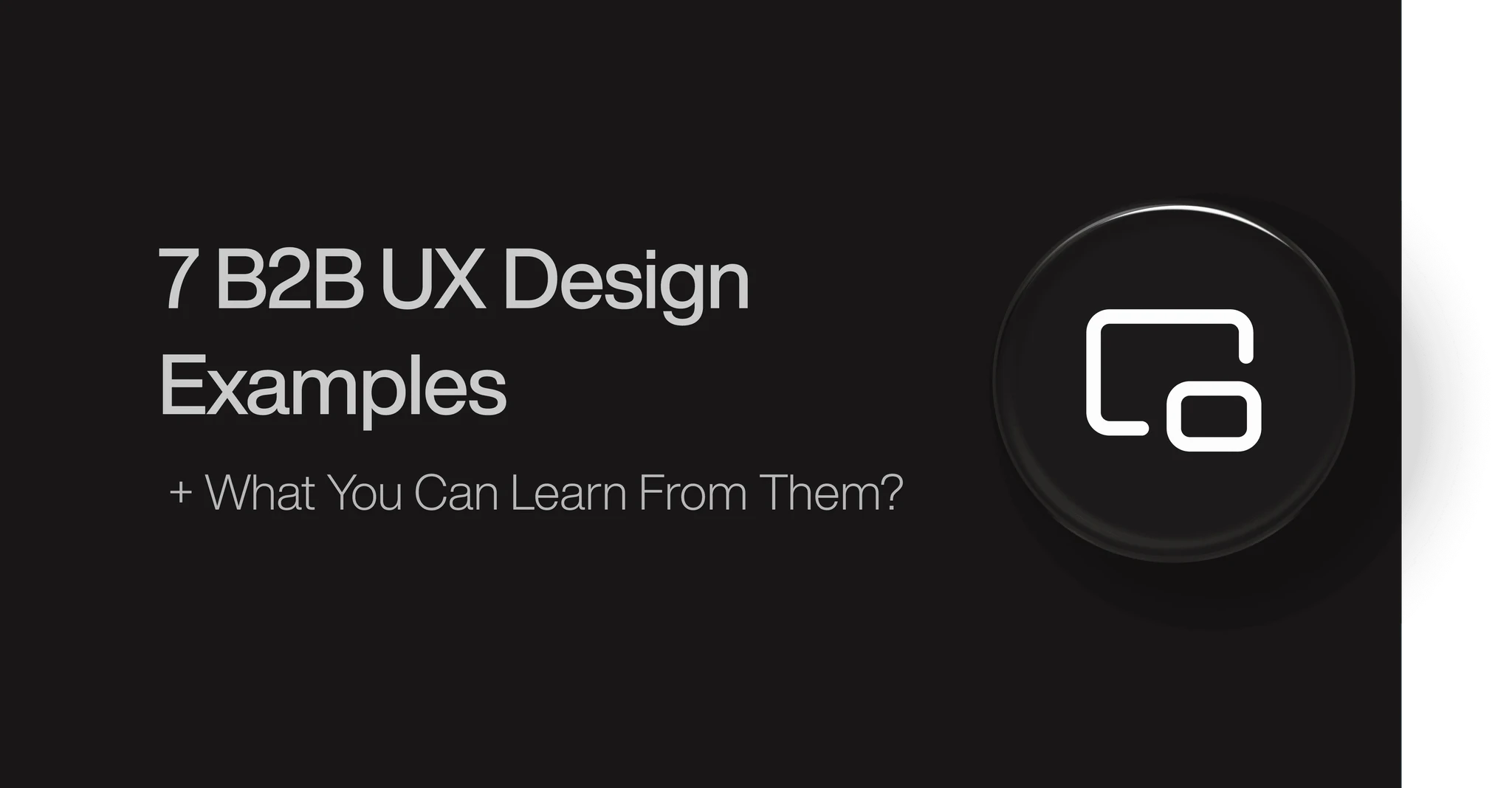 7 b2b ux design examples and what you can learn from them