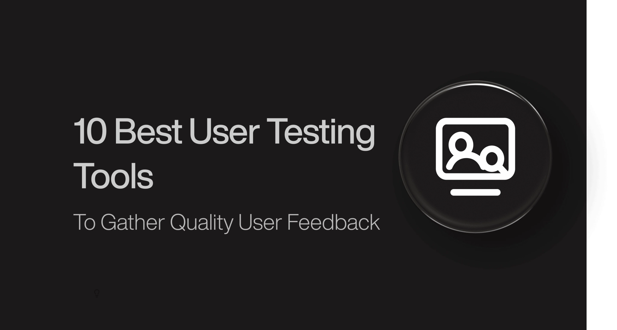 10 Best User Testing Tools for High-Performing UX Teams