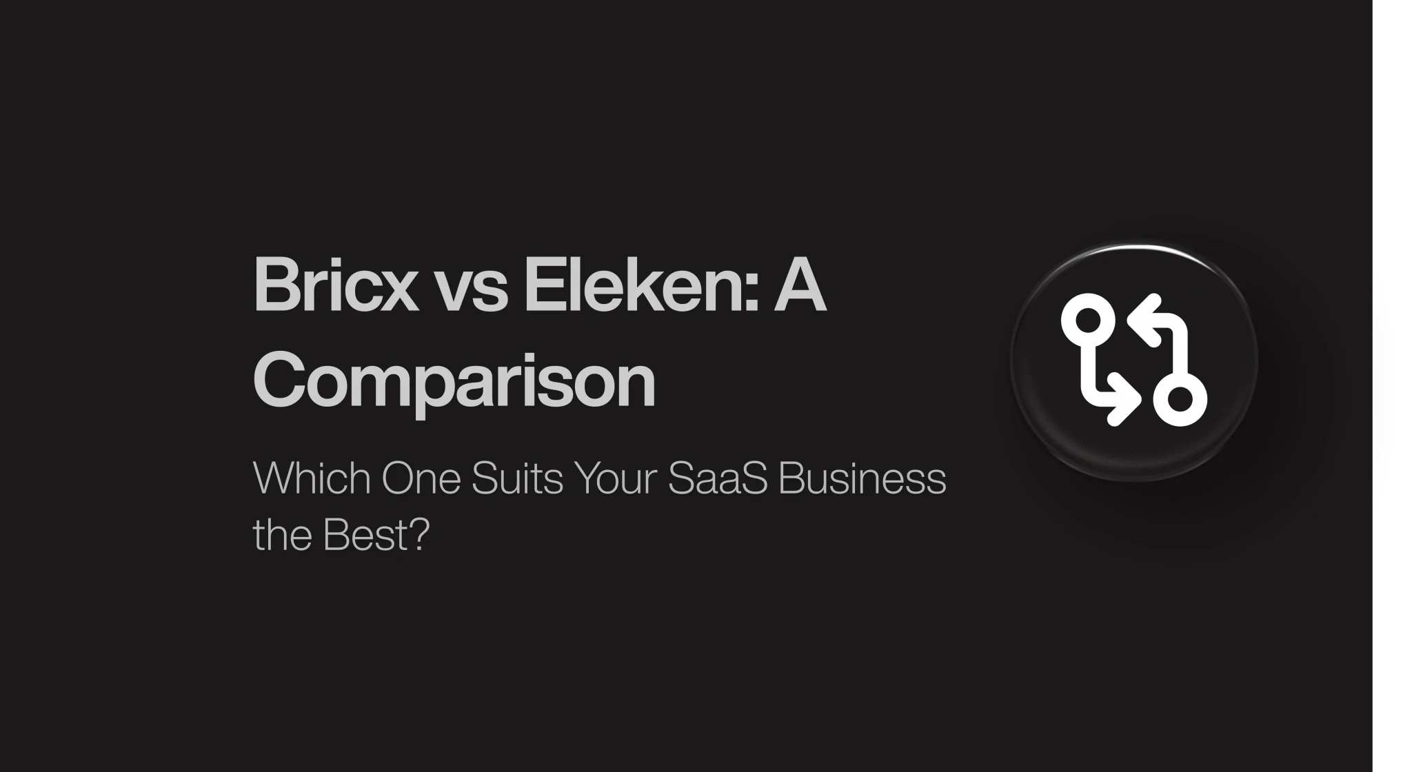 Bricx vs Eleken: Which Agency Is A Better Fit for Your SaaS?