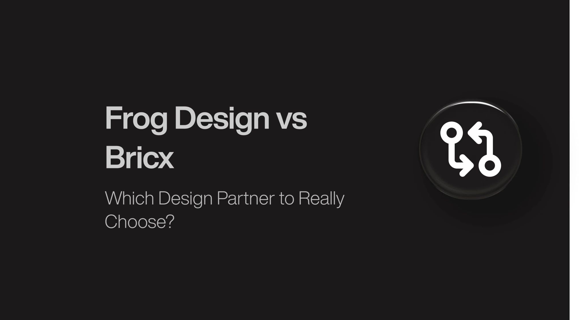 Frog Design vs Bricx: Which Design Partner to Choose?