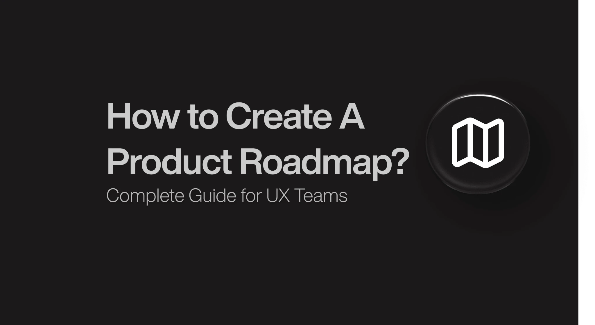How to Create A Product Roadmap That Works