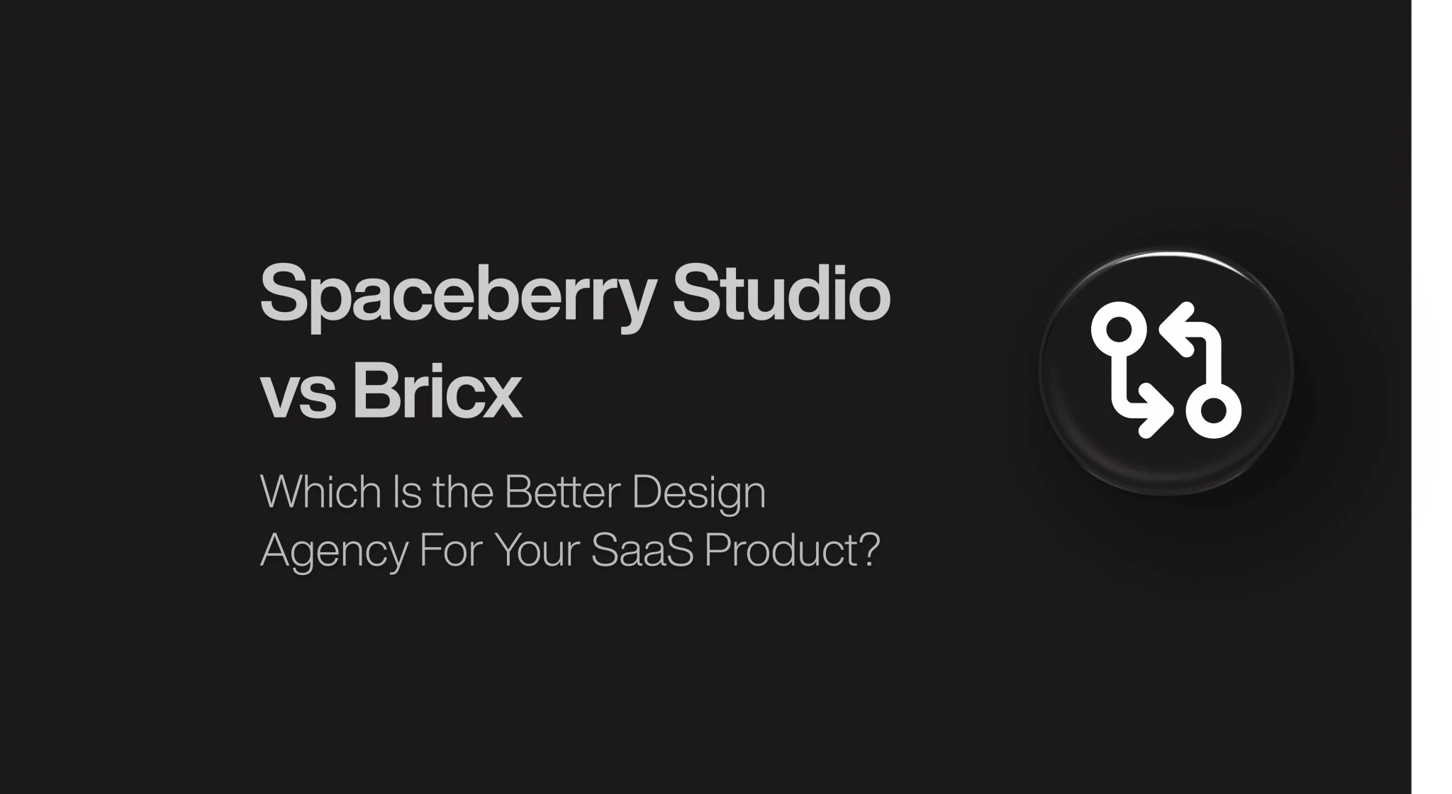 Spaceberry Studio vs Bricx: Top UX Agencies Compared