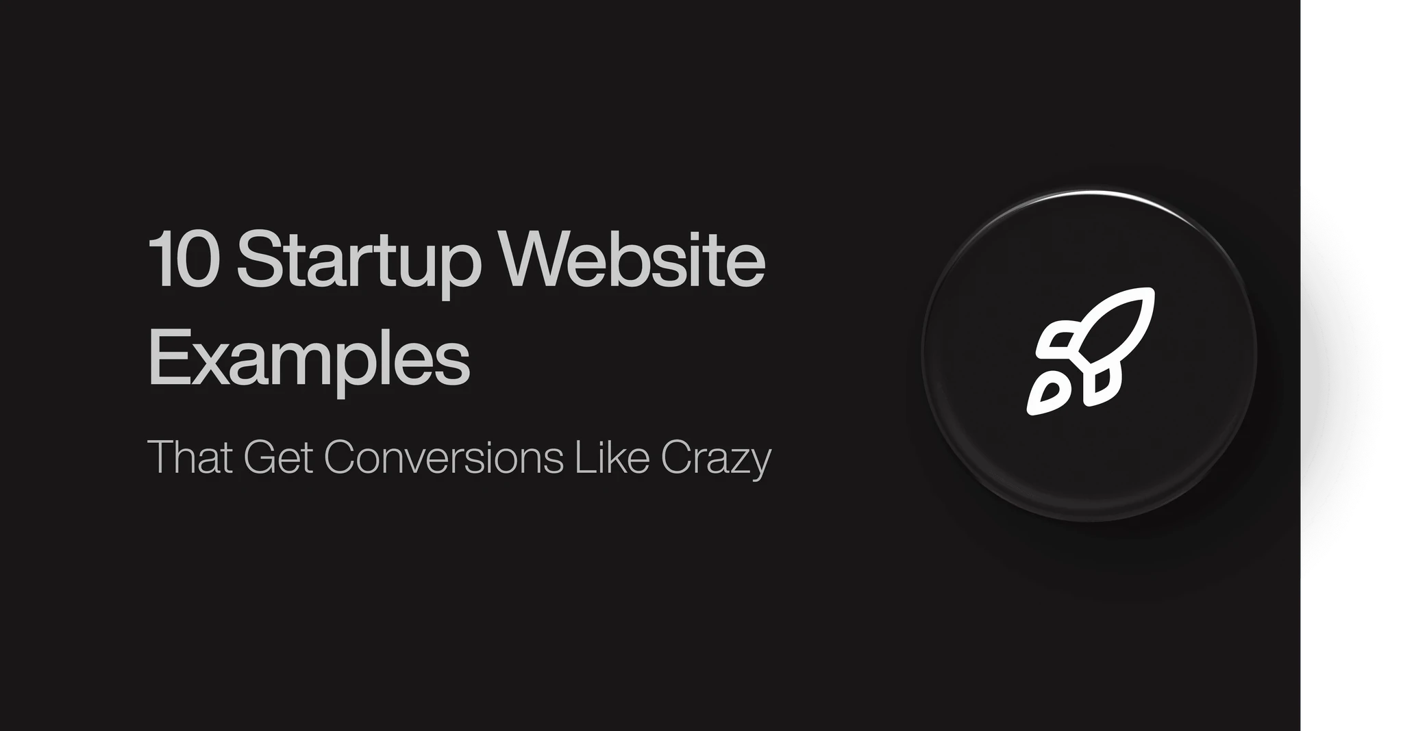 10 Startup Website Examples That Get Crazy Conversions!