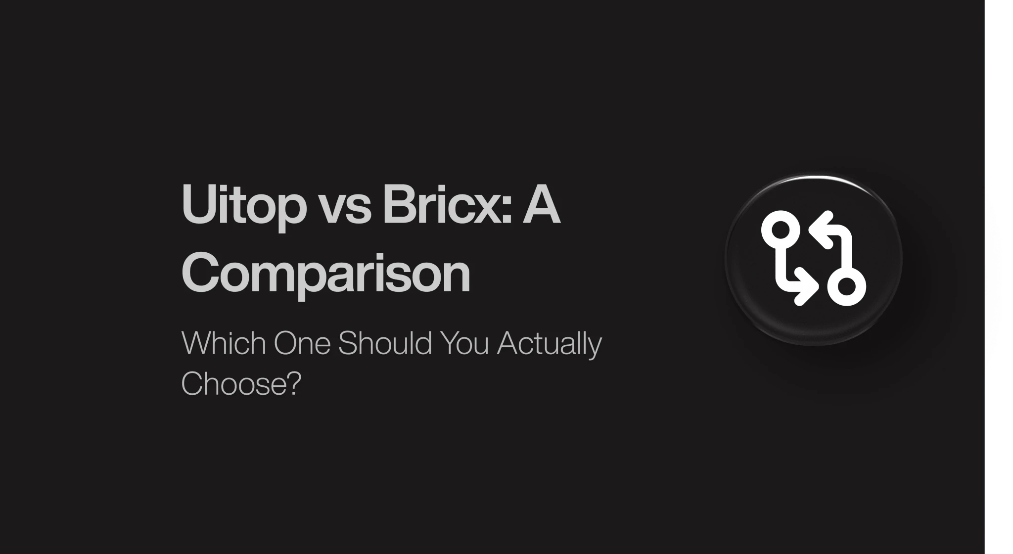 Uitop vs Bricx: Which Design Agency Is Right for You?